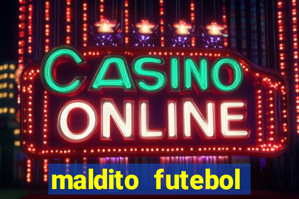 maldito futebol clube dublado download